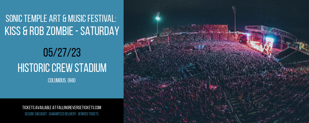 Sonic Temple Art & Music Festival: Kiss & Rob Zombie - Saturday at Falling in Reverse Concert Tickets tickets Sonic Temple Art & Music Festival: Kiss & Rob Zombie - Saturday at Falling in Reverse Concert Tickets