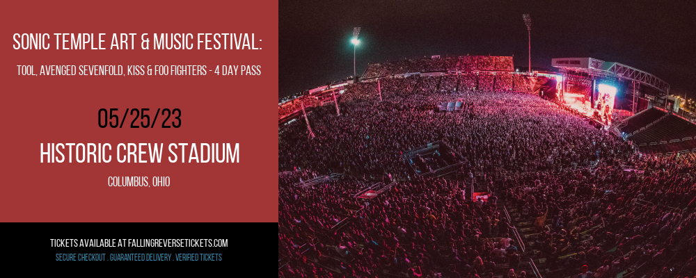 Sonic Temple Art & Music Festival: Tool, Avenged Sevenfold, Kiss & Foo Fighters - 4 Day Pass at Falling in Reverse Concert Tickets tickets Sonic Temple Art & Music Festival: Tool, Avenged Sevenfold, Kiss & Foo Fighters - 4 Day Pass at Falling in Reverse Concert Tickets