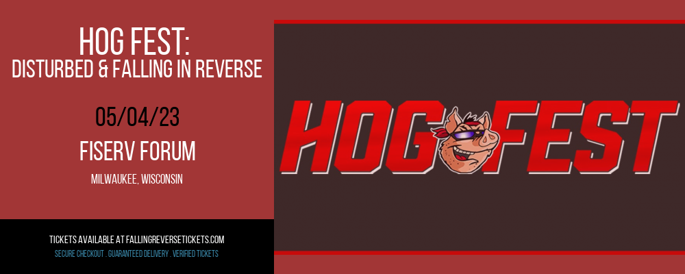 Hog Fest: Disturbed & Falling In Reverse at Falling in Reverse Concert Tickets tickets Hog Fest: Disturbed & Falling In Reverse at Falling in Reverse Concert Tickets