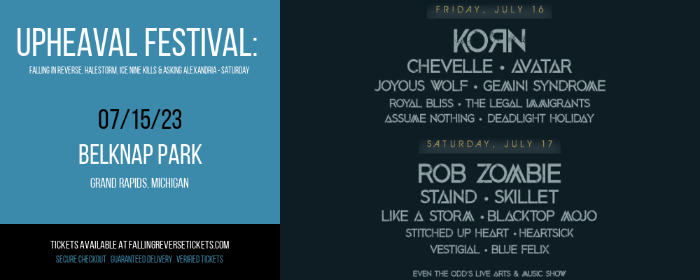 Upheaval Festival: Falling in Reverse, Halestorm, Ice Nine Kills & Asking Alexandria - Saturday at Falling in Reverse Concert Tickets tickets Upheaval Festival: Falling in Reverse, Halestorm, Ice Nine Kills & Asking Alexandria - Saturday at Falling in Reverse Concert Tickets
